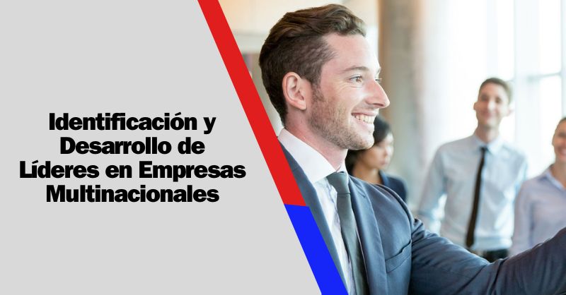 Navegando la Diversidad Global: Estrategias para la Identificación y Desarrollo de Líderes Multiculturales