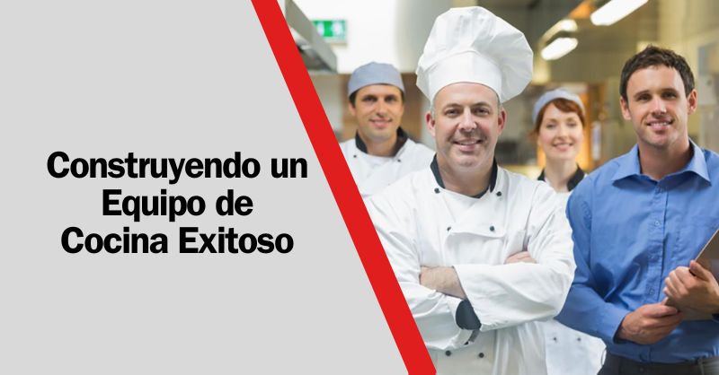 Creando un Equipo de Cocina Estelar: Ingredientes Clave para el Éxito Gastronómico
