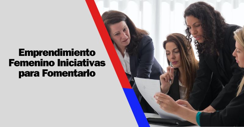 De la Idea a la Realidad: Iniciativas Clave para Fortalecer el Emprendimiento Femenino