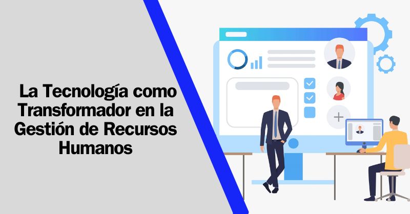 Hacia el Futuro: La Tecnología Reinventando la Gestión de Recursos Humanos para Mejorar la Experiencia Laboral