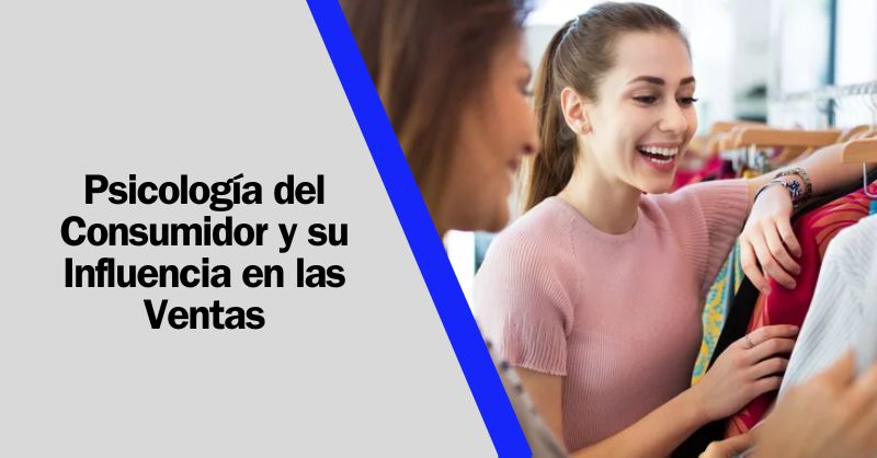 De la Mente a la Compra: Estrategias Perspicaces en la Psicología del Consumidor